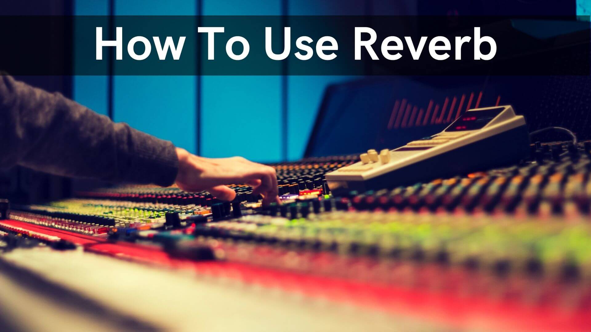 Cách sử dụng Reverb